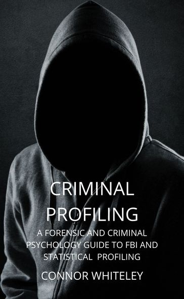 Criminal Profiling - Connor Whiteley