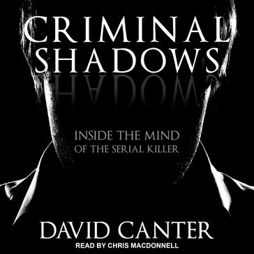 Criminal Shadows - David Canter