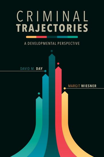 Criminal Trajectories - David M. Day - Margit Wiesner