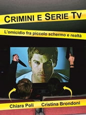 Crimini e serie tv - l omicidio fra piccolo schermo e realtà