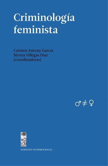 Criminología feminista - Carmen Antony García - Myrna Roxana Villegas Díaz - varios Autores