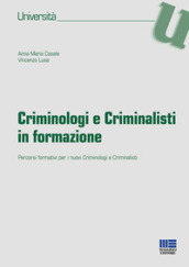 Criminologi e criminalisti in formazione