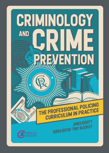 Criminology and Crime Prevention - James Dickety