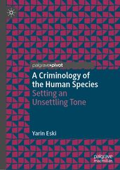 A Criminology of the Human Species