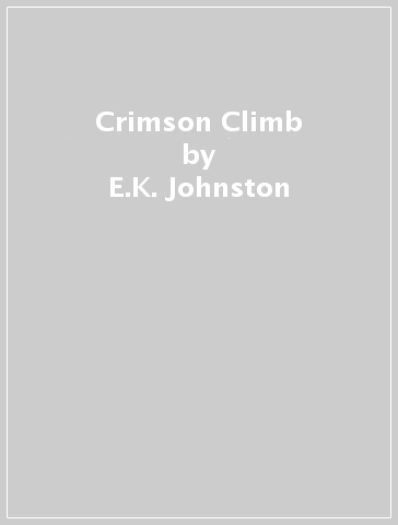 Crimson Climb - E.K. Johnston