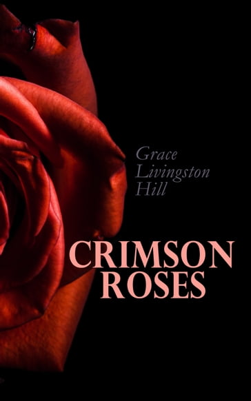 Crimson Roses - Grace Livingston Hill