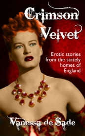 Crimson Velvet: Erotic Stories from the Stately Homes of England