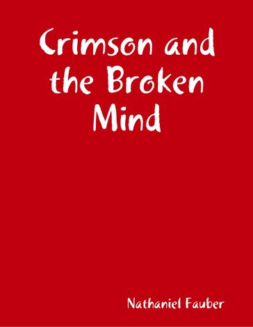 Crimson and the Broken Mind - Nathaniel Fauber