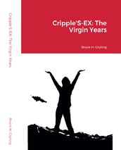 CrippleS EX: The Virgin Years