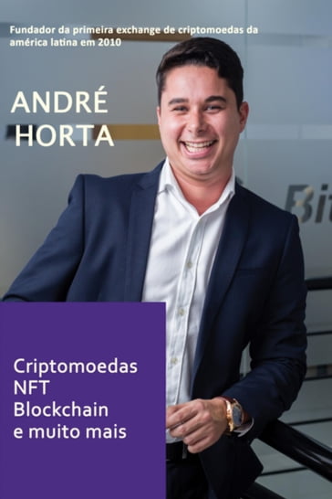 Criptomoedas, Nft, Blockchain E Muito Mais! - André Horta