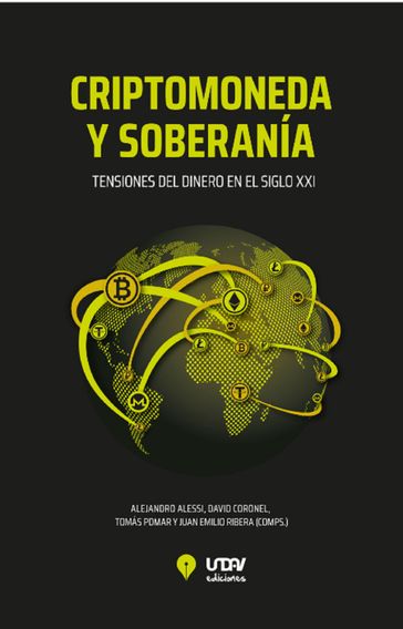 Criptomoneda y soberanía - Alejandro Alessi - David Coronel - Tomás Pomar - Juan Emilio Ribera