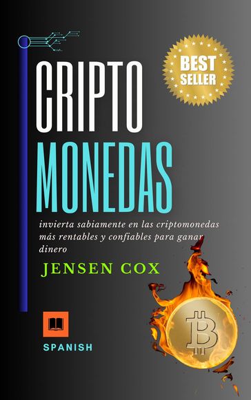 Criptomonedas: invierta sabiamente en las criptomonedas más rentables y confiables para ganar dinero - Jensen Cox