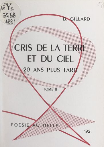 Cris de la terre et du ciel, 20 ans plus tard (2) - B. Gillard