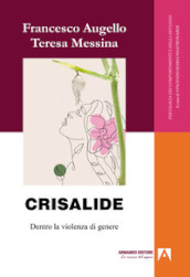 Crisalide. Dentro la violenza di genere