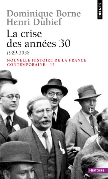 La Crise des années 30 (1929-1938) - Dominique Borne - Henri Dubief