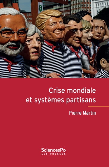 Crise mondiale et systèmes partisans - Pierre MARTIN