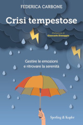 Crisi tempestose. Gestire le emozioni e ritrovare la serenità