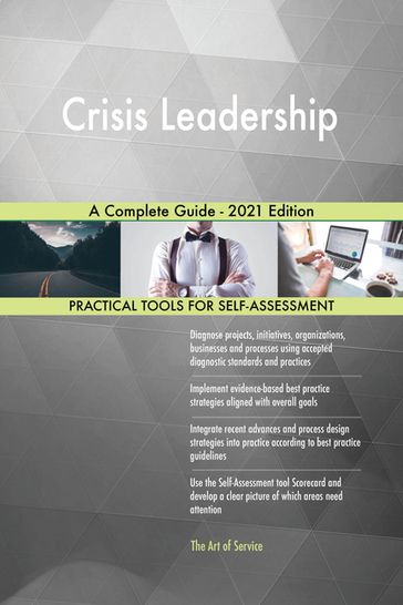 Crisis Leadership A Complete Guide - 2021 Edition - Gerardus Blokdyk