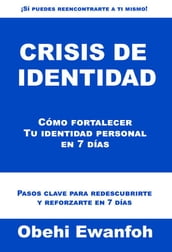 Crisis de identidad: Cómo fortalecer Tu identidad personal en 7 días