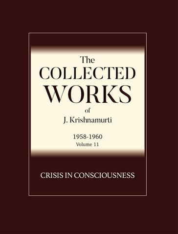 Crisis in Consciousness - J. Krishnamurti