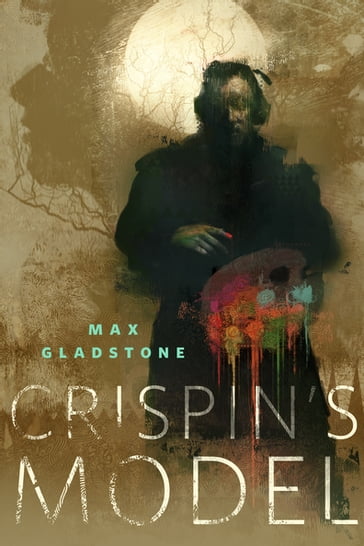 Crispin's Model - Max Gladstone