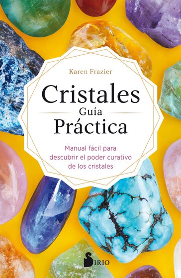 Cristales. Guía Práctica - Karen Frazier