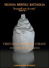 Cristalli & esseri umani. Una connessione energetica