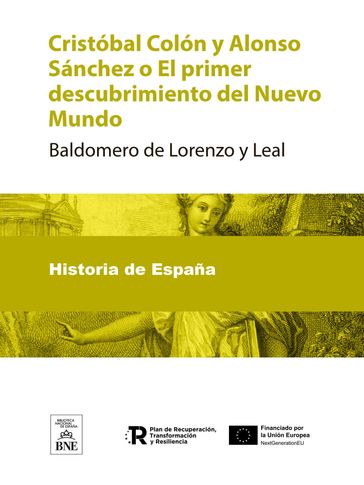 Cristóbal Colón y Alonso Sánchez o El primer descubrimiento del Nuevo Mundo - Baldomero de Lorenzo y Leal