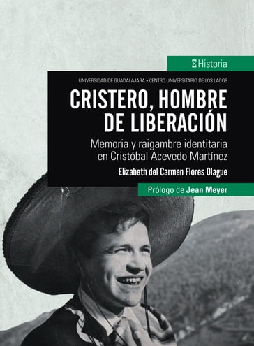 Cristero, hombre de liberación - Elizabeth del Carmen Flores Olague