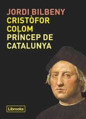 Cristòfor Colom, príncep de Catalunya