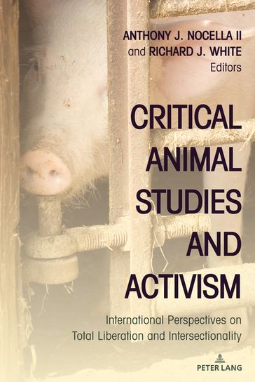 Critical Animal Studies and Activism - Anthony J. Nocella II - Richard J. White