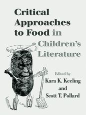 Critical Approaches to Food in Children s Literature