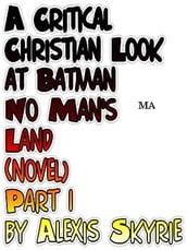 A Critical Christian Look at Batman No Man