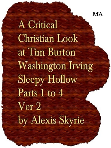 A Critical Christian Look at Tim Burton Washington Irving Sleepy Hollow Parts 1 to 4 Ver 2 - Alexis Skyrie