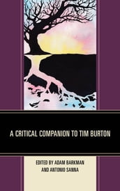 A Critical Companion to Tim Burton