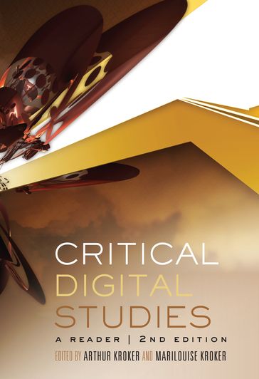 Critical Digital Studies - Arthur Kroker - Marilouise Kroker