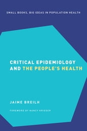 Critical Epidemiology and the People s Health