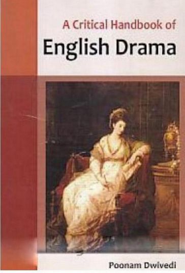 A Critical Handbook Of English Drama - Poonam Dwivedi