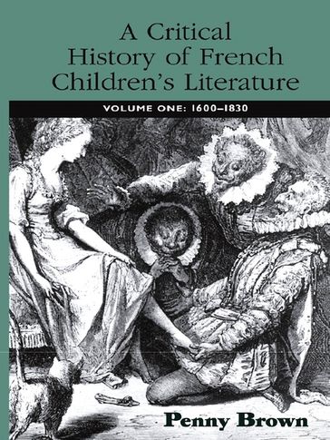 A Critical History of French Children's Literature - Penelope E. Brown