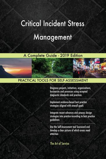 Critical Incident Stress Management A Complete Guide - 2019 Edition - Gerardus Blokdyk