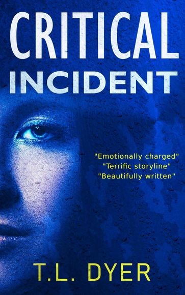 Critical Incident - T.L. Dyer