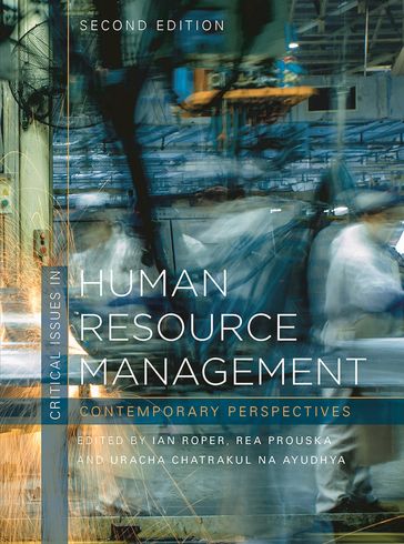 Critical Issues in Human Resource Management - Ian Roper - Rea Prouska - Uracha Chatrakul Na Ayudhya