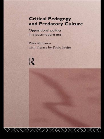 Critical Pedagogy and Predatory Culture - Peter McLaren