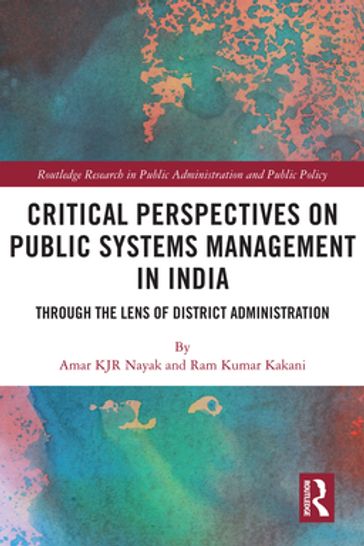 Critical Perspectives on Public Systems Management in India - Amar KJR Nayak - Ram Kumar Kakani