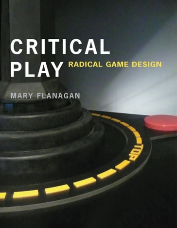 Critical Play - Mary Flanagan