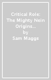 Critical Role: The Mighty Nein Origins Library Edition Volume 1