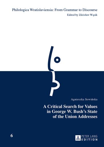 A Critical Search for Values in George W. Bushs State of the Union Addresses - Agnieszka Sowinska