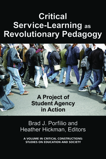 Critical Service-Learning as a Revolutionary Pedagogy - Brad J. Porfilio