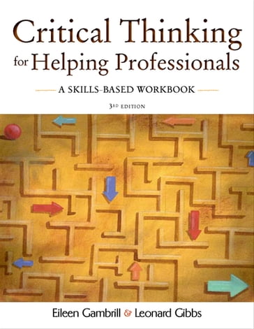 Critical Thinking for Helping Professionals - Leonard Gibbs - Eileen Gambrill