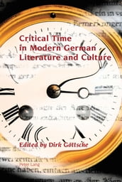 Critical Time in Modern German Literature and Culture